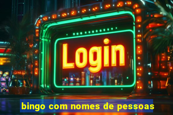 bingo com nomes de pessoas